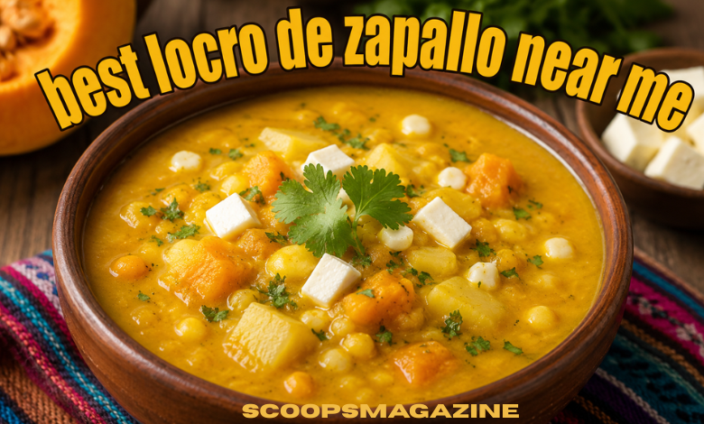 Best Locro de Zapallo Near Me: A Practical Guide to Finding Authentic Peruvian Pumpkin Stew
